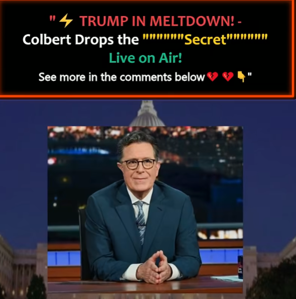 🚨 TRUMP IN TOTAL MELTDOWN! — Colbert Reveals the “Hidden Truth” Live on Air!